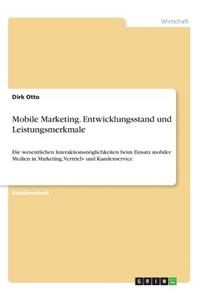 Mobile Marketing. Entwicklungsstand und Leistungsmerkmale