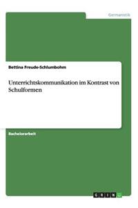 Unterrichtskommunikation im Kontrast von Schulformen