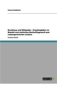 Brockhaus und Wikipedia - Enzyklopädien im Wandel vom statischen Nachschlagewerk zum nutzergenerierten Lexikon