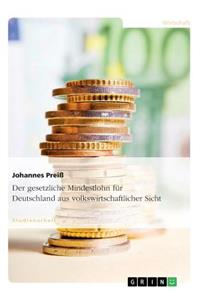 gesetzliche Mindestlohn für Deutschland aus volkswirtschaftlicher Sicht