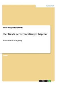 Der Bauch, der vernachlässigte Ratgeber