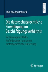 Die Datenschutzrechtliche Einwilligung Im Beschäftigungsverhältnis