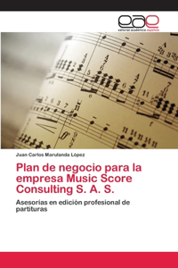 Plan de negocio para la empresa Music Score Consulting S. A. S.