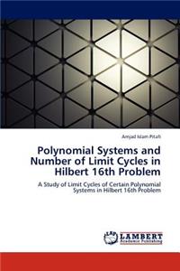 Polynomial Systems and Number of Limit Cycles in Hilbert 16th Problem