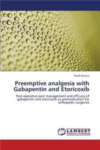 Preemptive Analgesia with Gabapentin and Etoricoxib