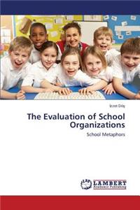 Evaluation of School Organizations
