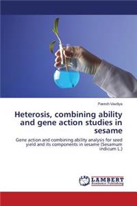 Heterosis, combining ability and gene action studies in sesame