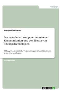 Besonderheiten computervermittelter Kommunikation und der Einsatz von Bildungstechnologien
