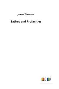 Satires and Profanities