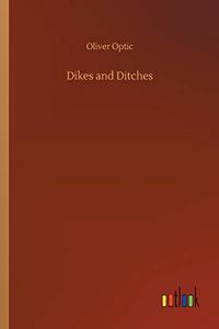 Dikes and Ditches