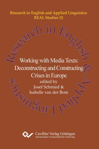 Working with Media Texts. Deconstructing and Constructing Crises in Europe