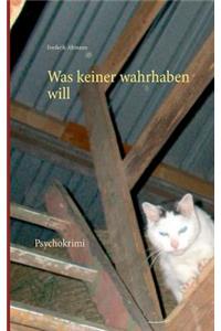 Was keiner wahrhaben will
