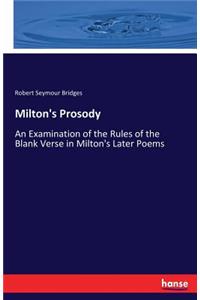 Milton's Prosody: An Examination of the Rules of the Blank Verse in Milton's Later Poems