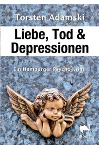 Liebe, Tod & Depressionen