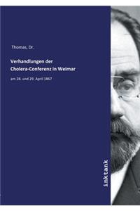 Verhandlungen der Cholera-Conferenz in Weimar