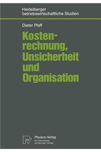 Kostenrechnung, Unsicherheit und Organisation