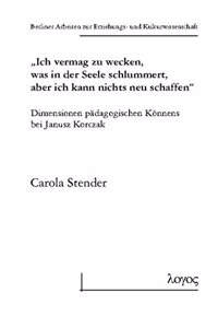 Ich Vermag Zu Wecken, Was in Der Seele Schlummert, Aber Ich Kann Nichts Neu Schaffen