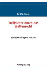 Treffsicher durch das Waffenrecht