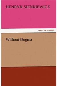 Without Dogma