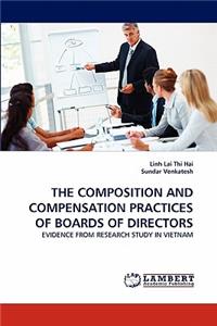 The Composition and Compensation Practices of Boards of Directors