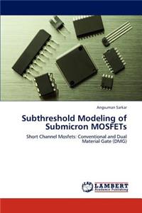 Subthreshold Modeling of Submicron MOSFETs
