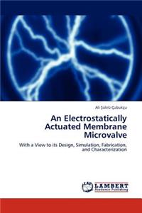 Electrostatically Actuated Membrane Microvalve