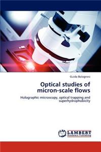 Optical Studies of Micron-Scale Flows