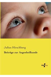 Beiträge zur Augenheilkunde