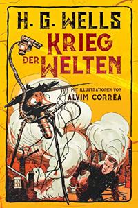 Krieg der Welten. H. G. Wells (Illustrierte Ausgabe): mit Illustrationen von Alvim Correa