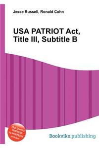 USA Patriot Act, Title III, Subtitle B