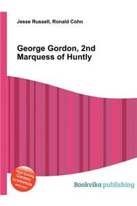 George Gordon, 2nd Marquess of Huntly