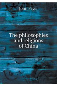 The Philosophies and Religions of China