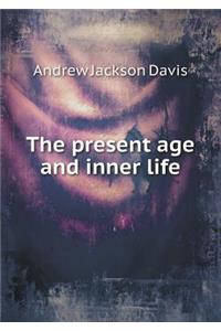 The Present Age and Inner Life