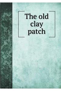 The Old Clay Patch