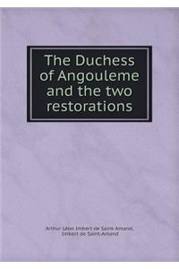 The Duchess of Angouleme and the two restorations