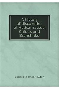 A history of discoveries at Halicarnassus, Cnidus and Branchidæ