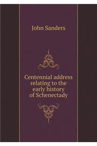 Centennial Address Relating to the Early History of Schenectady