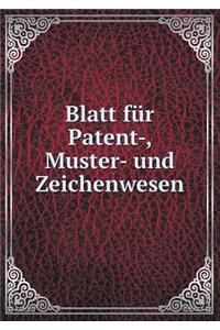 Blatt Für Patent-, Muster- Und Zeichenwesen