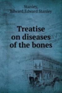 TREATISE ON DISEASES OF THE BONES