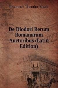 De Diodori Rerum Romanarum Auctoribus (Latin Edition)