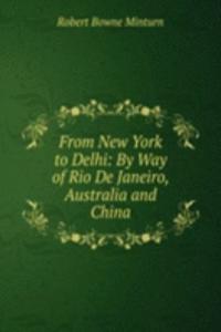 From New York to Delhi: By Way of Rio De Janeiro, Australia and China