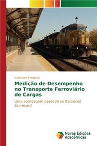 Medição de Desempenho no Transporte Ferroviário de Cargas