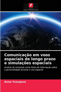 Comunicação em voos espaciais de longo prazo e simulações espaciais