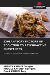 Explanatory Factors of Addiction to Psychoactive Substances