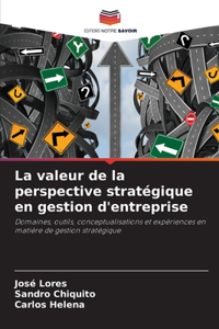valeur de la perspective stratégique en gestion d'entreprise