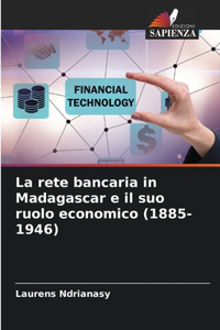 rete bancaria in Madagascar e il suo ruolo economico (1885-1946)