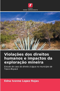 Violações dos direitos humanos e impactos da exploração mineira