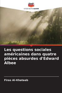 Les questions sociales américaines dans quatre pièces absurdes d'Edward Albee