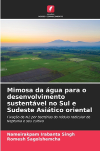 Mimosa da água para o desenvolvimento sustentável no Sul e Sudeste Asiático oriental