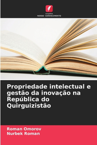 Propriedade intelectual e gestão da inovação na República do Quirguizistão